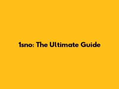 1sno: The Ultimate Guide