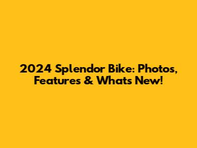 2024 Splendor Bike: Photos, Features & What's New!