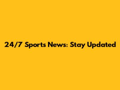 24/7 Sports News: Stay Updated