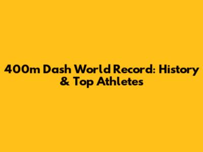 400m Dash World Record: History & Top Athletes