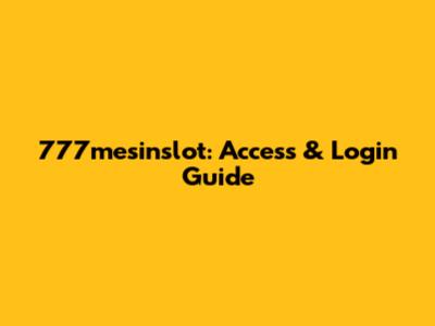 777mesinslot: Access & Login Guide