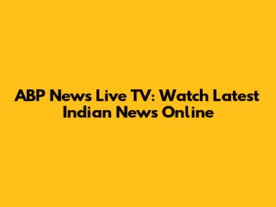 ABP News Live TV: Watch Latest Indian News Online