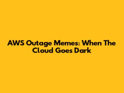 AWS Outage Memes: When The Cloud Goes Dark
