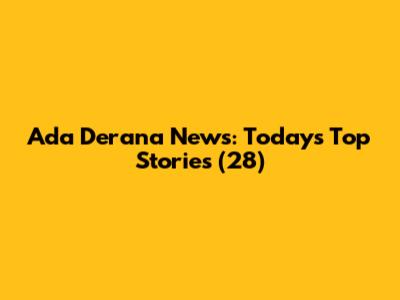 Ada Derana News: Today's Top Stories (28)