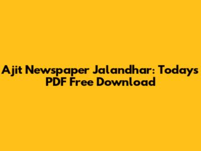 Ajit Newspaper Jalandhar: Today's PDF Free Download