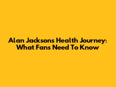 Alan Jackson's Health Journey: What Fans Need To Know
