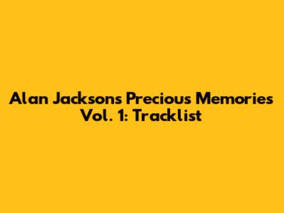 Alan Jackson's Precious Memories Vol. 1: Tracklist