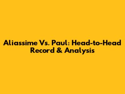 Aliassime Vs. Paul: Head-to-Head Record & Analysis