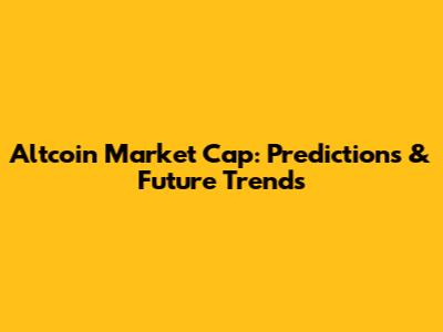 Altcoin Market Cap: Predictions & Future Trends