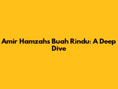 Amir Hamzah's 'Buah Rindu': A Deep Dive