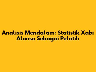 Analisis Mendalam: Statistik Xabi Alonso Sebagai Pelatih