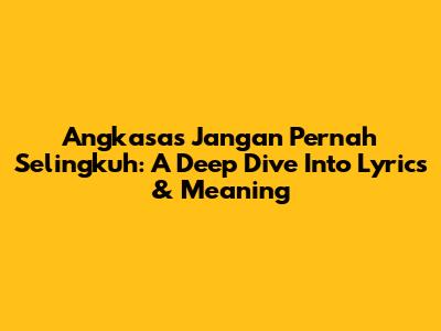 Angkasa's 'Jangan Pernah Selingkuh': A Deep Dive Into Lyrics & Meaning