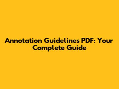 Annotation Guidelines PDF: Your Complete Guide