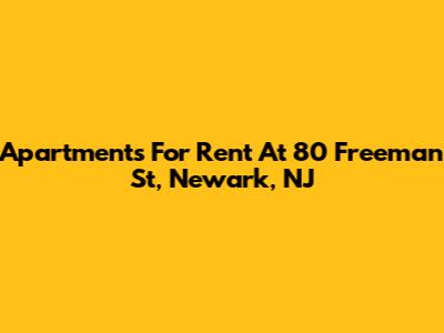 Apartments For Rent At 80 Freeman St, Newark, NJ