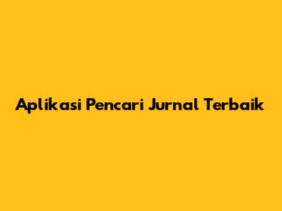 Aplikasi Pencari Jurnal Terbaik
