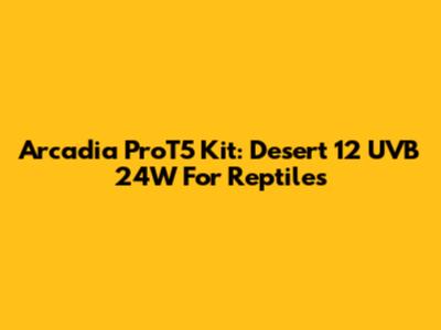 Arcadia ProT5 Kit: Desert 12 UVB 24W For Reptiles