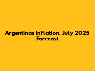Argentina's Inflation: July 2025 Forecast