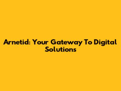 Arnetid: Your Gateway To Digital Solutions