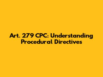 Art. 279 CPC: Understanding Procedural Directives