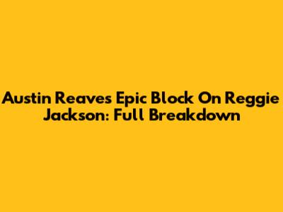 Austin Reaves' Epic Block On Reggie Jackson: Full Breakdown