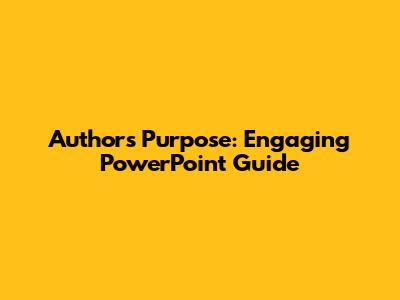 Author's Purpose: Engaging PowerPoint Guide