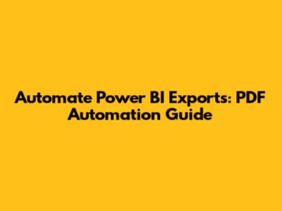 Automate Power BI Exports: PDF Automation Guide
