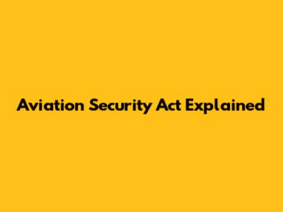 Aviation Security Act Explained