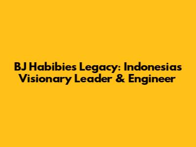 BJ Habibie's Legacy: Indonesia's Visionary Leader & Engineer