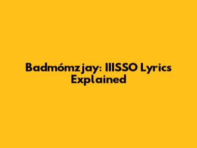 Badmómzjay: IIISSO Lyrics Explained