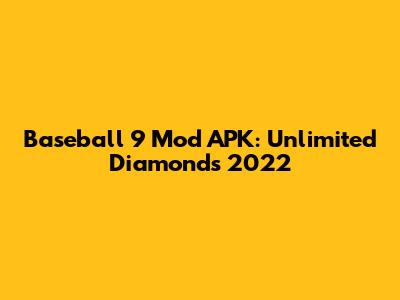 Baseball 9 Mod APK: Unlimited Diamonds 2022
