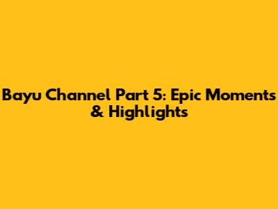Bayu Channel Part 5: Epic Moments & Highlights