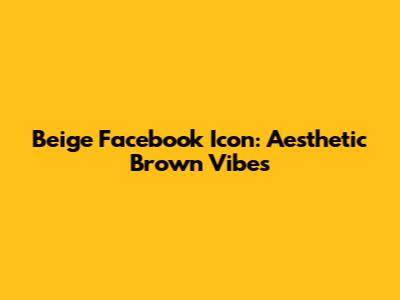 Beige Facebook Icon: Aesthetic Brown Vibes