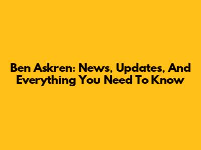 Ben Askren: News, Updates, And Everything You Need To Know