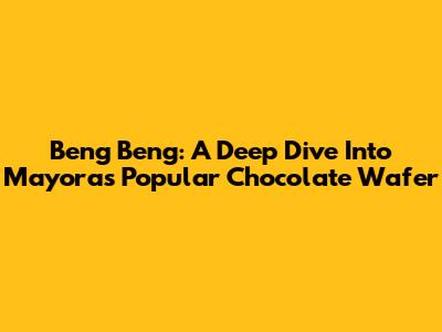Beng Beng: A Deep Dive Into Mayora's Popular Chocolate Wafer