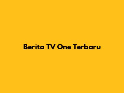 Berita TV One Terbaru