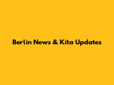 Berlin News & Kita Updates