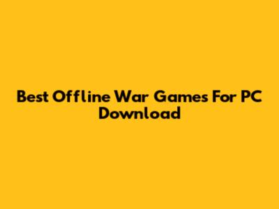 Best Offline War Games For PC Download