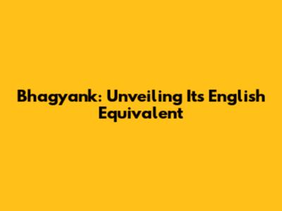 Bhagyank: Unveiling Its English Equivalent