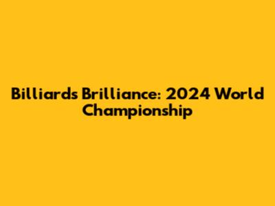 Billiards Brilliance: 2024 World Championship