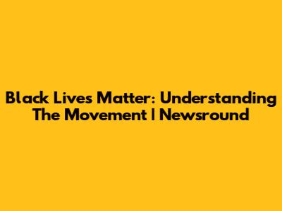 Black Lives Matter: Understanding The Movement | Newsround