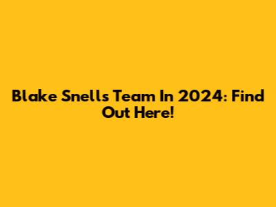 Blake Snell's Team In 2024: Find Out Here!