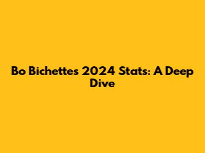 Bo Bichette's 2024 Stats: A Deep Dive