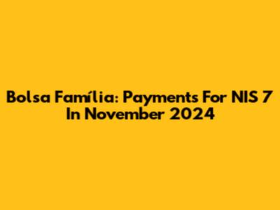 Bolsa Família: Payments For NIS 7 In November 2024