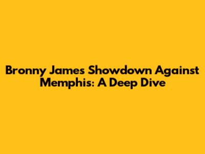 Bronny James' Showdown Against Memphis: A Deep Dive