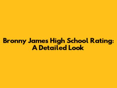 Bronny James High School Rating: A Detailed Look