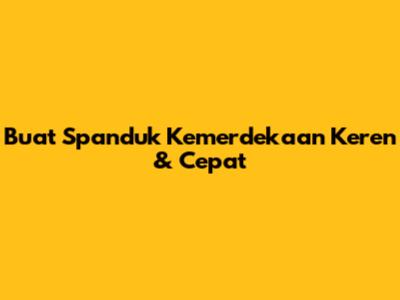 Buat Spanduk Kemerdekaan Keren & Cepat