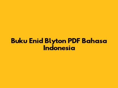 Buku Enid Blyton PDF Bahasa Indonesia