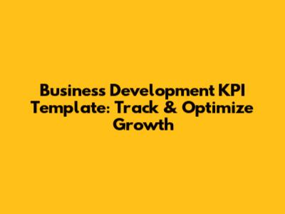 Business Development KPI Template: Track & Optimize Growth