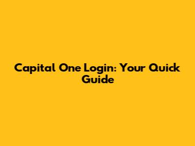 Capital One Login: Your Quick Guide
