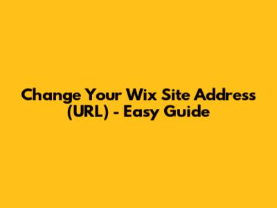 Change Your Wix Site Address (URL) - Easy Guide